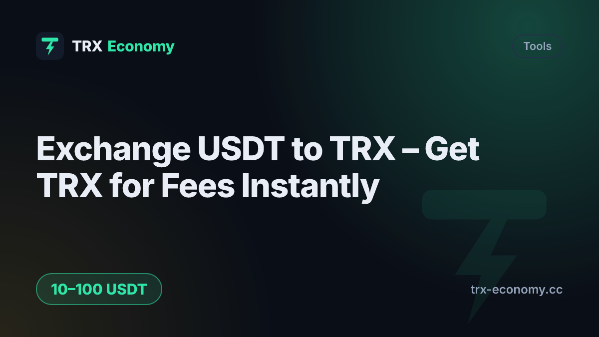Exchange USDT to TRX – Get TRX for Fees Instantly
